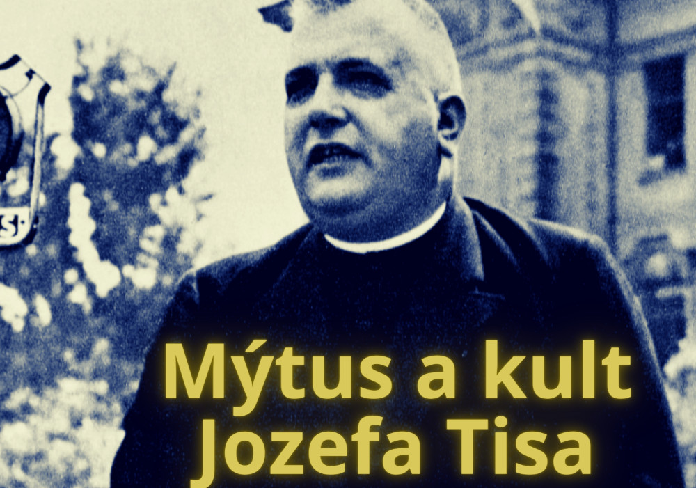 Historická streda: Mýtus a kult Jozefa Tisa